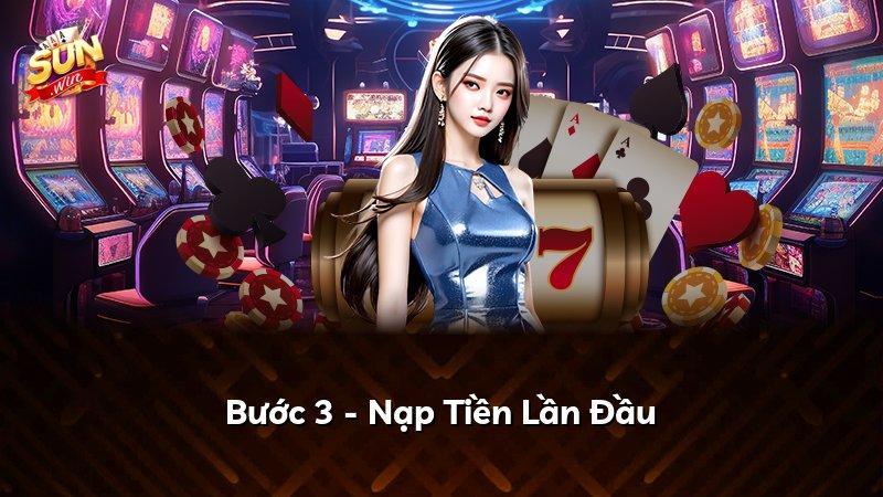 Bước 3 - Nạp Tiền Lần Đầu
