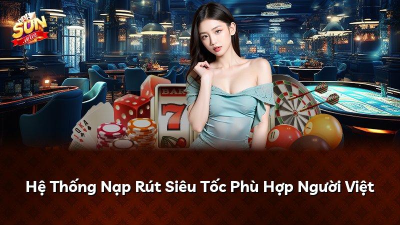 Hệ Thống Nạp Rút Siêu Tốc Phù Hợp Người Việt
