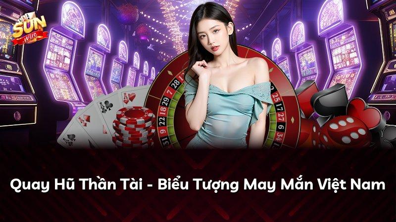 Quay Hũ Thần Tài - Biểu Tượng May Mắn Việt Nam
