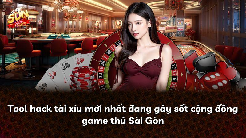 Tool hack tài xỉu mới nhất đang gây sốt cộng đồng game thủ Sài Gòn